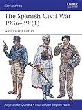 The Spanish Civil War 1936-39 (1): Nationalist Forces. livre