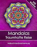 Malbuch für Erwachsene: Mandalas Traumhafte Reise + BONUS 60 kostenlose Malvorlagen zum Ausmalen (P livre