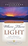 Where There is Light: Insight and Inspiration for Meeting Life's Challenges (English Edition) livre