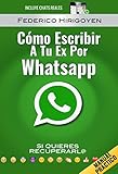 Como Escribir a tu Ex por Whatsapp: si quieres recuperarl@ (Spanish Edition) livre