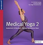 Medical Yoga 2: Anatomisch richtig üben livre