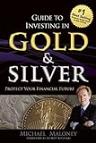 Guide to Investing in Gold & Silver: Protect Your Financial Future livre