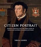 Citizen Portrait - Portrait Painting and the Urban Elite of Tudor and Jacobean England and Wales livre