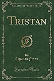 Tristan (Classic Reprint) livre