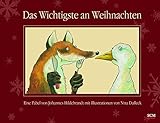 Das Wichtigste an Weihnachten: Eine Fabel von Johannes Hildebrandt mit Illustrationen von Nina Dulle livre