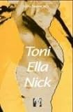 Toni Ella Nick livre