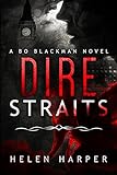 Dire Straits (Bo Blackman Book 1) (English Edition) livre