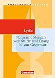 Kursthemen Deutsch: Lyrik: Natur und Mensch vom Sturm und Drang bis zur Gegenwart: Schülerbuch livre