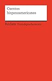 Cuentos hispanoamericanos: Spanischer Text mit deutschen Worterklärungen. B2 - C1 (GER) (Reclams Un livre