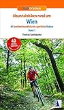 Mountainbiken rund um Wien: Band 1: 40 familienfreundliche bis sportliche Rodeos (Rad-Erlebnis) livre