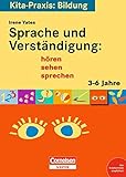 Kita-Praxis: Bildung: Sprache und Verständigung: hören, sehen, sprechen: 3 bis 6 Jahre livre