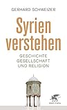 Syrien verstehen: Geschichte, Gesellschaft und Religion livre