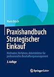 Praxishandbuch Strategischer Einkauf: Methoden, Verfahren, Arbeitsblätter für professionelles Besc livre