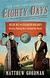 Eighty Days: Nellie Bly and Elizabeth Bisland's History-Making Race Around the World livre