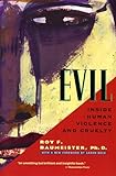 Evil: Inside Human Violence and Cruelty livre