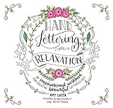 Hand Lettering for Relaxation: An Inspirational Workbook for Creating Beautiful Lettered Art livre