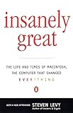 Insanely Great: The Life and Times of Macintosh, the Computer that Changed Everything livre