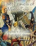 The Travels of Marco Polo: The Complete Yule-Cordier Illustrated Edition (English Edition) livre