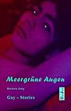 Meergrüne Augen: Gay-Stories livre