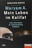 Maryam A.: Mein Leben im Kalifat: Eine deutsche IS-Aussteigerin erzählt - Ein SPIEGEL-Buch livre