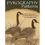 Pyrography Patterns: Basic Techniques and 30 Wildlife Designs for Woodburning livre