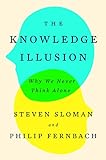 The Knowledge Illusion: Why We Never Think Alone livre