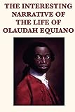The Interesting Narrative of the Life of Olaudah Equiano livre