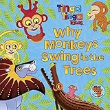 Tinga Tinga Tales: Why Monkeys Swing in the Trees livre