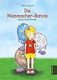 Die Miesmacher-Bande: Musical für Kinder (Inkl. Hörbuch-CD mit 11 Liedern) livre