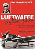 Luftwaffe Fighter Pilot: Defending the Reich Against the RAF and USAAF livre