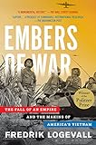 Embers of War: The Fall of an Empire and the Making of America's Vietnam livre
