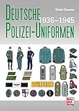 Deutsche Polizei-Uniformen: 1936-1945 livre