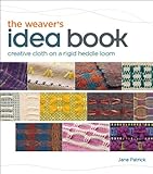 The Weaver's Idea Book: Creative Cloth on a Rigid Heddle Loom livre