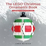 The LEGO Christmas Ornaments Book: 15 Designs to Spread Holiday Cheer livre
