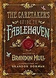 The Caretaker's Guide to Fablehaven livre
