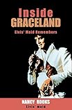 Inside Graceland: Elvis' Maid Remembers livre