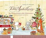 Tilda Apfelkern. Ein Weihnachtsfest voller Geheimnisse: 24 Adventskalender-Geschichten livre