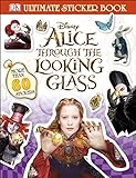 Alice Through the Looking Glass Ultimate Sticker Book livre
