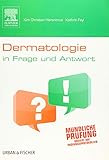 Dermatologie in Frage und Antwort: Fragen und Fallgeschichten zur Vorbereitung auf mündliche Prüfu livre