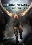 Strange Mutants of the Twenty First Century (English Edition) livre