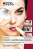 Porträt- und Beautyretusche - Mit Photoshop Elements 14 (Edition FotoHits) livre