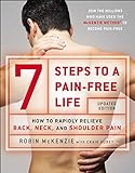 7 Steps to a Pain-Free Life: How to Rapidly Relieve Back, Neck, and Shoulder Pain livre