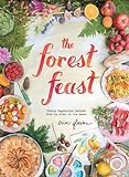 The Forest Feast: Simple Vegetarian Recipes from My Cabin in the Woods- livre