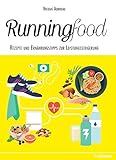 Runningfood: Rezepte und Ernährungstipps zur Leistungssteigerung livre