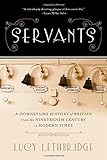 Servants - A Downstairs History of Britain from the Nineteenth Century to Modern Times livre