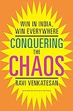 Conquering the Chaos: Win in India, Win Everywhere livre