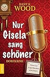 Nur Gisela sang schöner (Dorfkrimi) (Familie Jupp Backes ermittelt / Dorfkrimi) livre