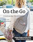On the Go Bags: 15 Handmade Purses, Totes & Organizers: Unique Projects to Sew from Today's Modern D livre