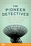 The Pioneer Detectives: Did a distant spacecraft prove Einstein and Newton wrong? (Kindle Single) (E livre
