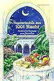 Vegetarisches aus 1001 Nacht. Arabische Rezepte zum Genießen livre